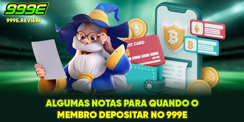 Algumas notas para quando o membro depositar no 999E