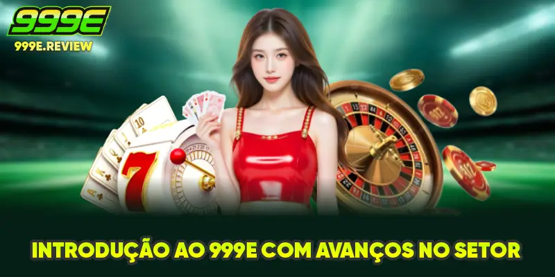 Introdução ao 999E com avanços no setor