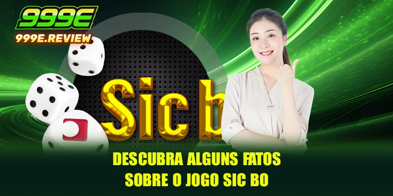 Sic Bo 2 Descubra alguns fatos sobre o jogo Sic Bo