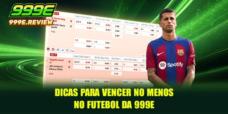 Dicas para vencer no menos no futebol da 999E