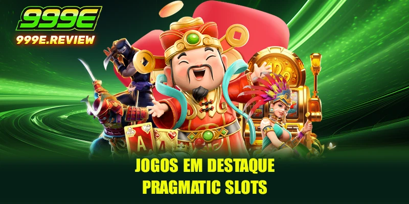 Jogos em destaque Pragmatic Slots