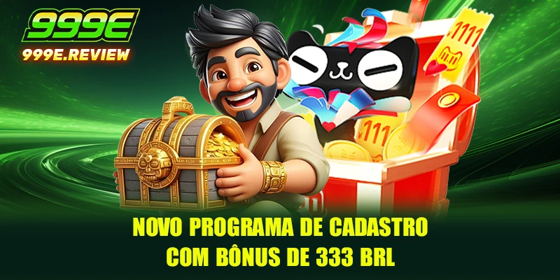 Novo programa de cadastro com bônus de 333 BRL